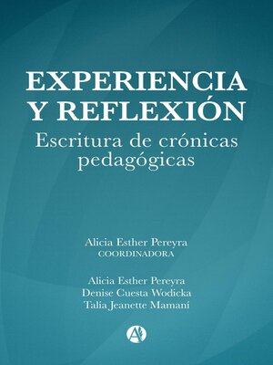 cover image of Experiencia y reflexión. Escritura de crónicas pedagógicas.